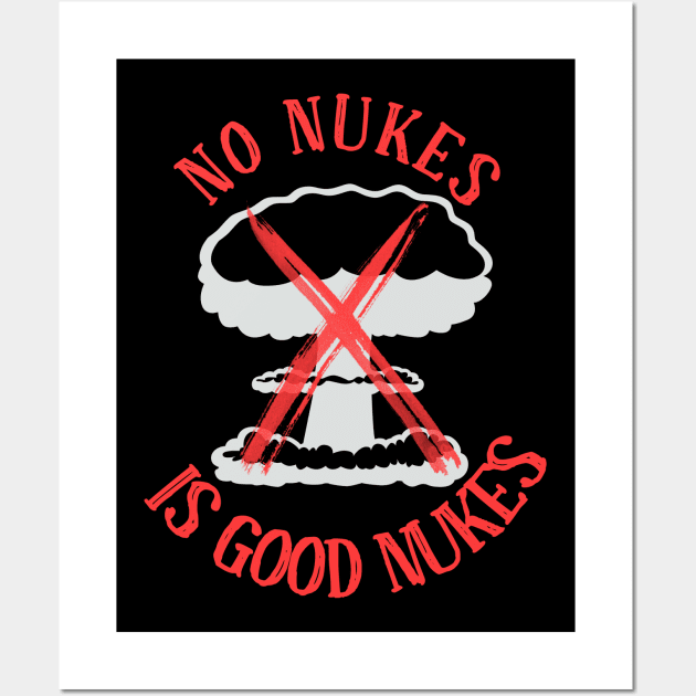 No Nukes is Good Nukes (black) Wall Art by Jigsaw Youth